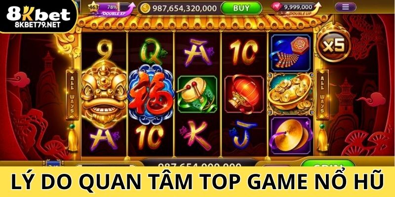 Lý do người chơi nên chú ý đến top game nổ hũ ăn khách 