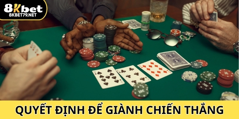 Mỗi lượt cược căng thẳng, quyết định nhanh chóng để giành chiến thắng
